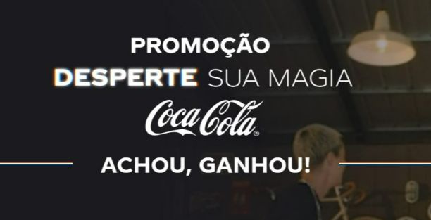 Desperte sua magia - Promoção Coca Cola Achou Ganhou  